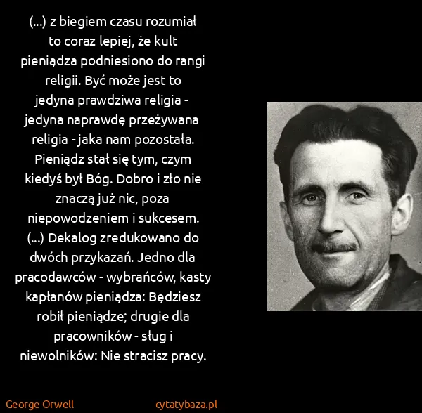 George Orwell: (...) z biegiem czasu rozumiał to coraz lepiej, że kult...