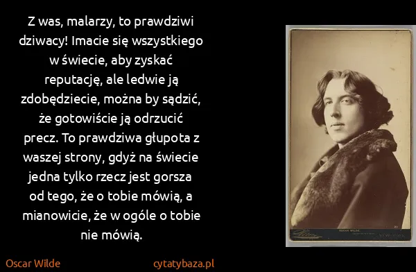 Oscar Wilde: Z was, malarzy, to prawdziwi dziwacy! Imacie się...