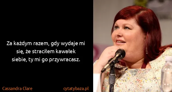 Cassandra Clare: Za każdym razem, gdy wydaje mi się, że straciłem kawałek...