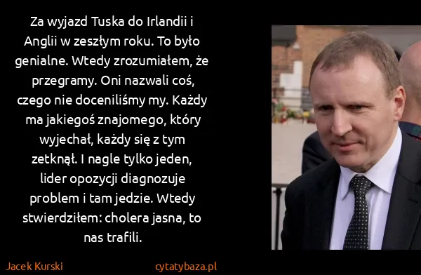 Jacek Kurski: Za wyjazd Tuska do Irlandii i Anglii w zeszłym roku. To...