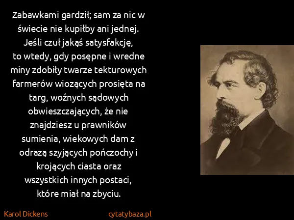 Karol Dickens: Zabawkami gardził; sam za nic w świecie nie kupiłby ani...