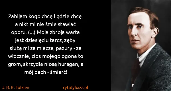 J. R. R. Tolkien: Zabijam kogo chcę i gdzie chcę, a nikt mi nie śmie...