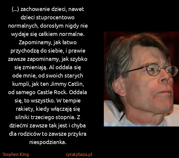 Stephen King: (...) zachowanie dzieci, nawet dzieci stuprocentowo...