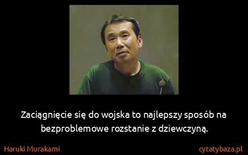 Haruki Murakami: Zaciągnięcie się do wojska to najlepszy sposób na...