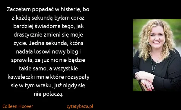 Colleen Hoover: Zaczęłam popadać w histerię, bo z każdą sekundą byłam...