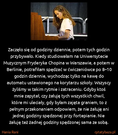 Hania Rani: Zaczęło się od godziny dziennie, potem tych godzin...