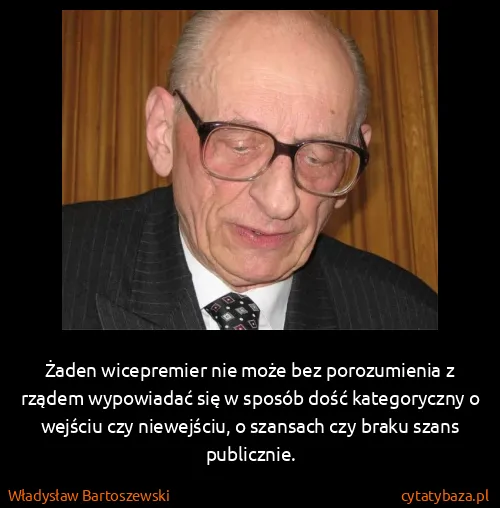 Władysław Bartoszewski: Żaden wicepremier nie może bez porozumienia z rządem...