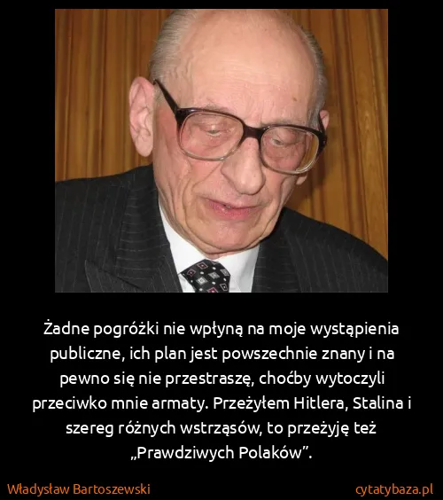 Władysław Bartoszewski: Żadne pogróżki nie wpłyną na moje wystąpienia publiczne,...