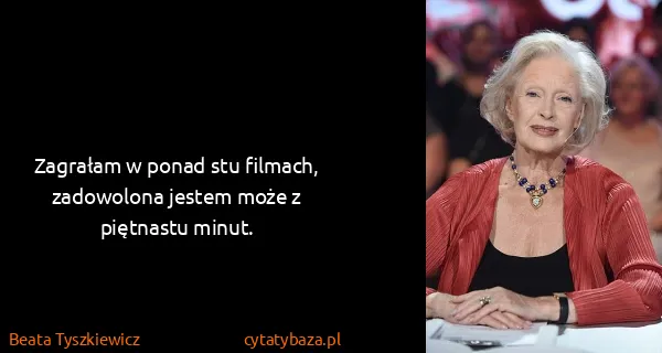 Beata Tyszkiewicz: Zagrałam w ponad stu filmach, zadowolona jestem może z...