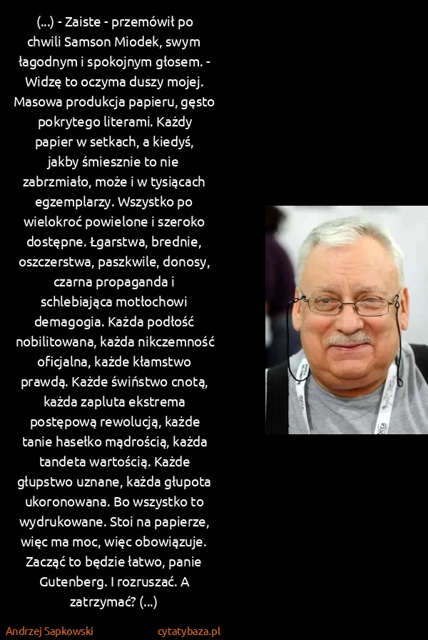 Andrzej Sapkowski: (...) - Zaiste - przemówił po chwili Samson Miodek, swym...