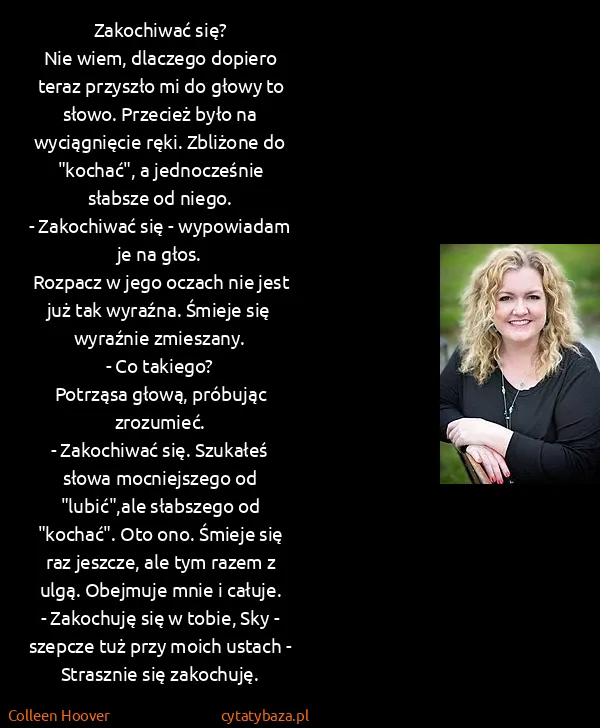 Colleen Hoover: Zakochiwać się?
Nie wiem, dlaczego dopiero teraz...