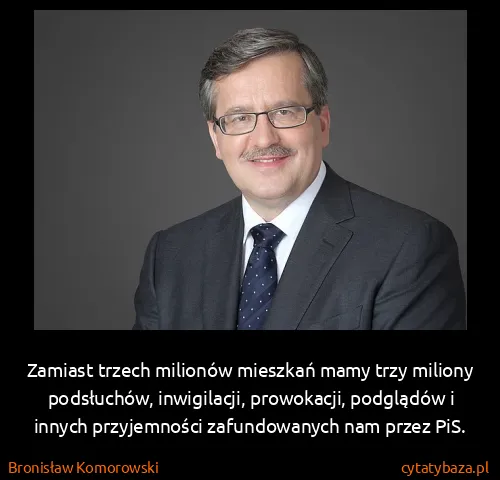 Bronisław Komorowski: Zamiast trzech milionów mieszkań mamy trzy miliony...