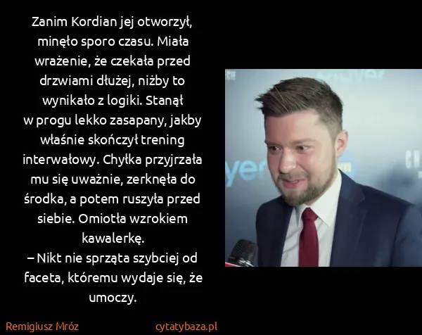 Remigiusz Mróz: Zanim Kordian jej otworzył, minęło sporo czasu. Miała...