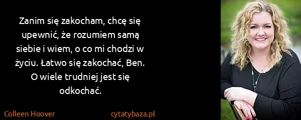 Colleen Hoover: Zanim się zakocham, chcę się upewnić, że rozumiem samą...