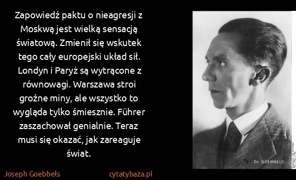 Joseph Goebbels: Zapowiedź paktu o nieagresji z Moskwą jest wielką...