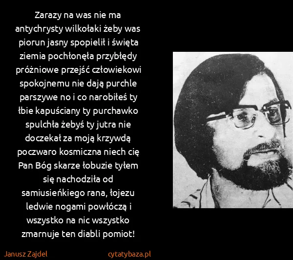Janusz Zajdel: Zarazy na was nie ma antychrysty wilkołaki żeby was...