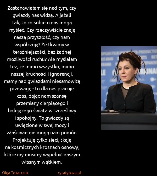 Olga Tokarczuk: Zastanawiałam się nad tym, czy gwiazdy nas widzą. A...