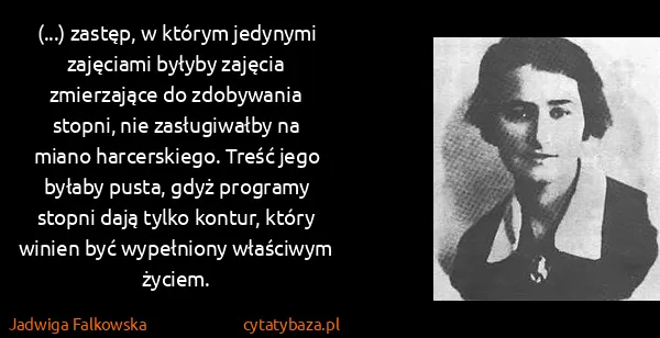 Jadwiga Falkowska: (...) zastęp, w którym jedynymi zajęciami byłyby zajęcia...