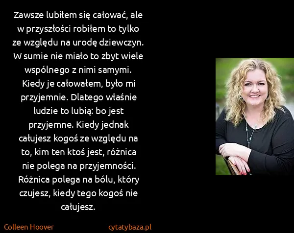 Colleen Hoover: Zawsze lubiłem się całować, ale w przyszłości robiłem to...