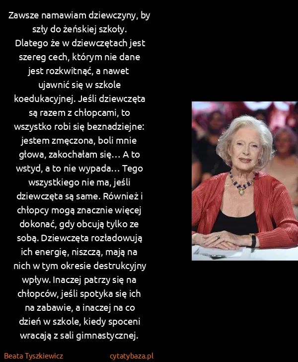 Beata Tyszkiewicz: Zawsze namawiam dziewczyny, by szły do żeńskiej szkoły....
