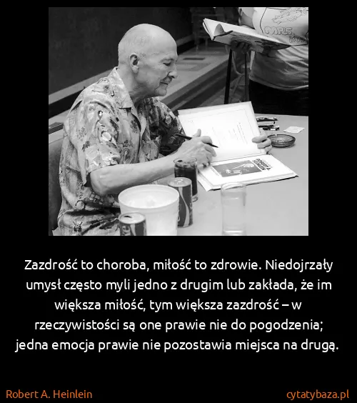 Robert A. Heinlein: Zazdrość to choroba, miłość to zdrowie. Niedojrzały...