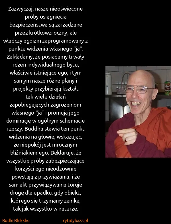 Bodhi Bhikkhu: Zazwyczaj, nasze nieoświecone próby osiągnięcia...