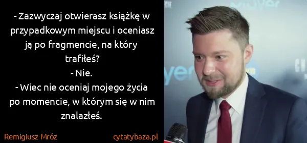 Remigiusz Mróz: - Zazwyczaj otwierasz książkę w przypadkowym miejscu i...