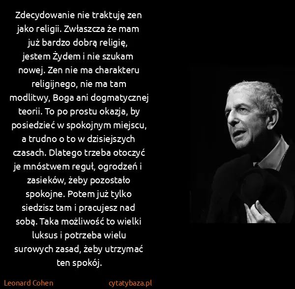 Leonard Cohen: Zdecydowanie nie traktuję zen jako religii. Zwłaszcza że...