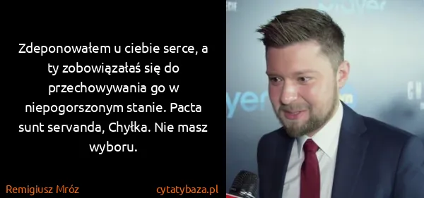 Remigiusz Mróz: Zdeponowałem u ciebie serce, a ty zobowiązałaś się do...