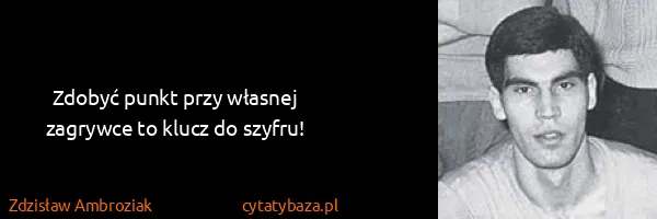 Zdzisław Ambroziak: Zdobyć punkt przy własnej zagrywce to klucz do szyfru!