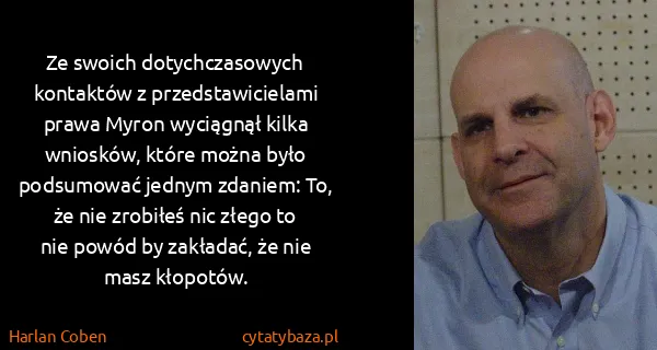 Harlan Coben: Ze swoich dotychczasowych kontaktów z przedstawicielami...