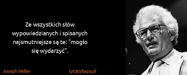 Joseph Heller: Ze wszystkich słów wypowiedzianych i spisanych...