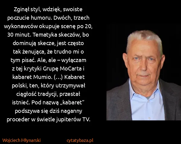 Wojciech Młynarski: Zginął styl, wdzięk, swoiste poczucie humoru. Dwóch,...