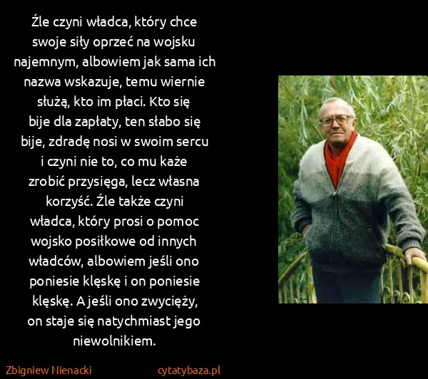Zbigniew Nienacki: Źle czyni władca, który chce swoje siły oprzeć na wojsku... Zbigniew Nienacki: Źle czyni władca, który chce swoje siły oprzeć na wojsku...