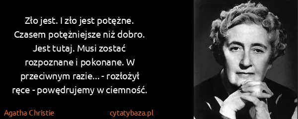 Agatha Christie: Zło jest. I zło jest potężne. Czasem potężniejsze niż...