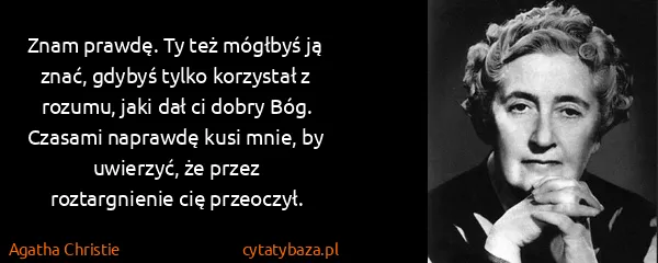 Agatha Christie: Znam prawdę. Ty też mógłbyś ją znać, gdybyś tylko...