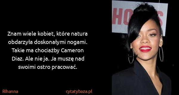 Rihanna: Znam wiele kobiet, które natura obdarzyła doskonałymi...