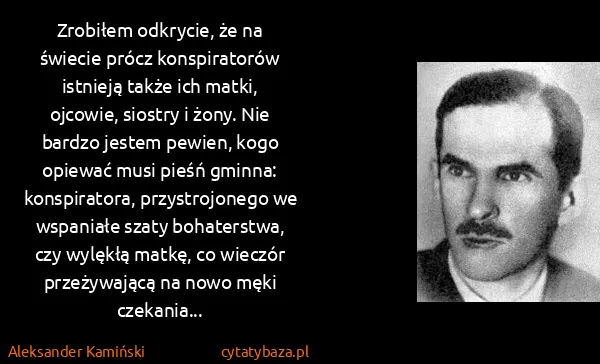 Aleksander Kamiński: Zrobiłem odkrycie, że na świecie prócz konspiratorów...