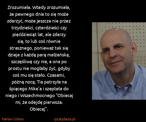 Harlan Coben: Zrozumiała. Wtedy zrozumiała, że pewnego dnia to się... Harlan Coben: Zrozumiała. Wtedy zrozumiała, że pewnego dnia to się...