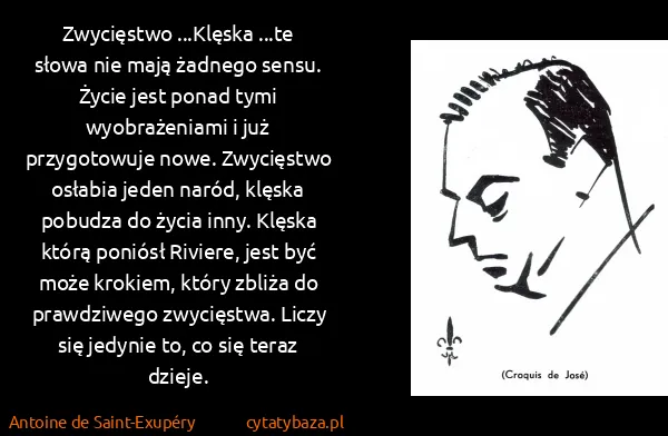 Antoine de Saint-Exupéry: Zwycięstwo ...Klęska ...te słowa nie mają żadnego sensu....