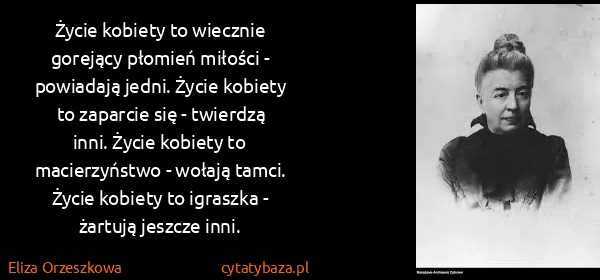 Eliza Orzeszkowa: Życie kobiety to wiecznie gorejący płomień miłości -...